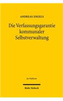 Die Verfassungsgarantie kommunaler Selbstverwaltung