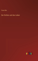 Dichter und das Leben