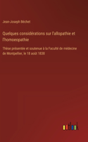 Quelques considérations sur l'allopathie et l'homoeopathie