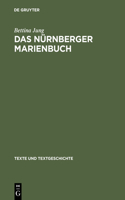 Das Nürnberger Marienbuch: Untersuchungen Und Edition