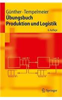 Ubungsbuch Produktion Und Logistik (6., Berarb. U. Erw. Aufl.)