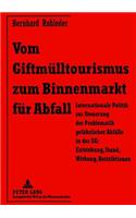 Vom Giftmuelltourismus zum Binnenmarkt fuer Abfall