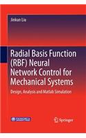 Radial Basis Function (Rbf) Neural Network Control for Mechanical Systems