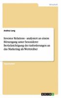 Investor Relations - analysiert an einem Börsengang unter besonderer Berücksichtigung der Anforderungen an das Marketing als Werttreiber