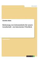 Bedeutung von Lebensmitteln für unsere Gesellschaft - ein historischer Überblick