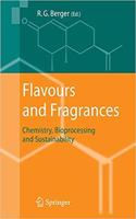 Flavours and Fragrances: Chemistry, Bioprocessing and Sustainability [Special Indian Edition - Reprint Year: 2020] [Paperback] Ralf Günter Berger