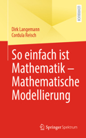 So Einfach Ist Mathematik - Mathematische Modellierung