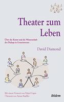 Theater zum Leben.