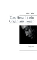 Das Herz ist ein Organ aus Feuer: Gedichte(German)