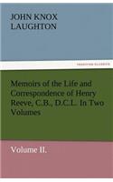 Memoirs of the Life and Correspondence of Henry Reeve, C.B., D.C.L. in Two Volumes. Volume II.