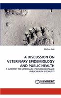 A Discussion on Veterinary Epidemiology and Public Health