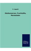 Obstkonserven, Fruchtsäfte, Marmeladen