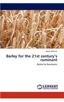 Barley for the 21st century's ruminant