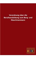 Verordnung Uber Die Berufsausbildung Zum Berg- Und Maschinenmann