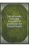 List of Works Relating to Political Parties in the United States