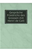 Gespräche Friedrichs des Grossen mit Henri de Catt: (German)