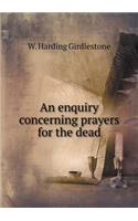 An Enquiry Concerning Prayers for the Dead