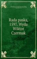 Rada paska, 1597. Wyda Wiktor Czermak