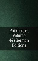 Philologus, Volume 46 (German Edition)
