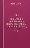 Die Chronik Herimanns Von Reichenau, Volume 15 (German Edition)