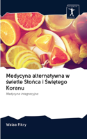 Medycyna alternatywna w świetle Slońca i Świętego Koranu