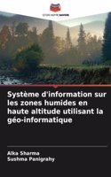 Système d'information sur les zones humides en haute altitude utilisant la géo-informatique