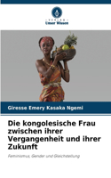 kongolesische Frau zwischen ihrer Vergangenheit und ihrer Zukunft