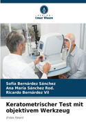 Keratometrischer Test mit objektivem Werkzeug