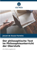 Der philosophische Text im Philosophieunterricht der Oberstufe