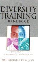 The Diversity Training Handbook (A Practical Guide To Understnd & Changing Attitudes)