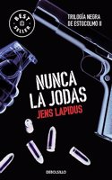 Nunca la jodas (Trilogia negra de Estocolmo 2)