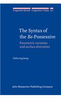 The  Syntax of the Be-Possessive: Parametric variation and surface diversities(172 Linguistik Aktuell/Linguistics Today)