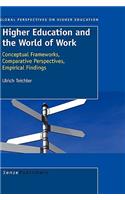Higher Education and the World of Work: Conceptual Frameworks, Comparative Perspectives, Empirical Findings
