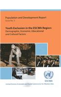 Youth exclusion in the ESCWA Region: demographic, economic, educational and cultural factors(Issue no. 5 Population and development report)
