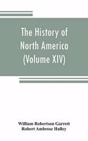 History of North America (Volume XIV) The Civil War from a Southern Standpoint