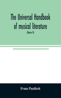 Universal handbook of musical literature. Practical and complete guide to all musical publications (Volume VI)