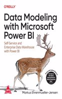 Data Modeling with Microsoft Power BI: Self-Service and Enterprise Data Warehouse with Power BI (Grayscale Indian Edition)
