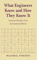 What Engineers Know and How They Know It: Analytical Studies from Aeronautical History