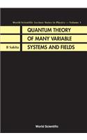 Quantum Theory of Many Variable Systems and Fields