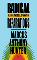 Radical Reparations: Healing the Soul of a Nation