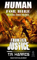 Human for Hire -- Frontier Justice