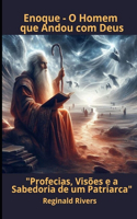Enoque - O Homem que Andou com Deus