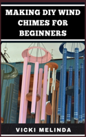 Making DIY Wind Chimes for Beginners