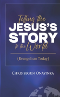 Telling the Jesus' Story to the World