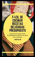 Fácil de cocinar recetas deliciosas presupuesto