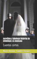 Increíbles y fabulosas historias de infidelidad a la mexicana