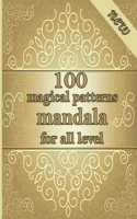 100 magical patterns mandala for all level: Mandalas-Coloring Book For Adults-Top Spiral Binding-An Adult Coloring Book with Fun, Easy, and Relaxing Coloring Page