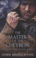 The Master Of The Chevron: Clear Print Edition