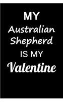 My Australian Shepherd Is My Valentine