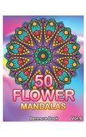 50 Flower Mandalas: Big Mandala Coloring Book for Adults 50 Images Stress Management Coloring Book For Relaxation, Meditation, Happiness and Relief & Art Color Therapy 